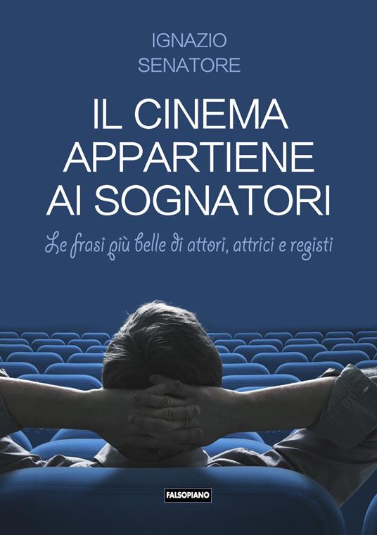 Il cinema appartiene ai sognatori - Ignazio Senatore - copertina