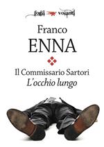 L' occhio lungo. Il commissario Sartori