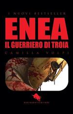 Enea. Il guerriero di Troia