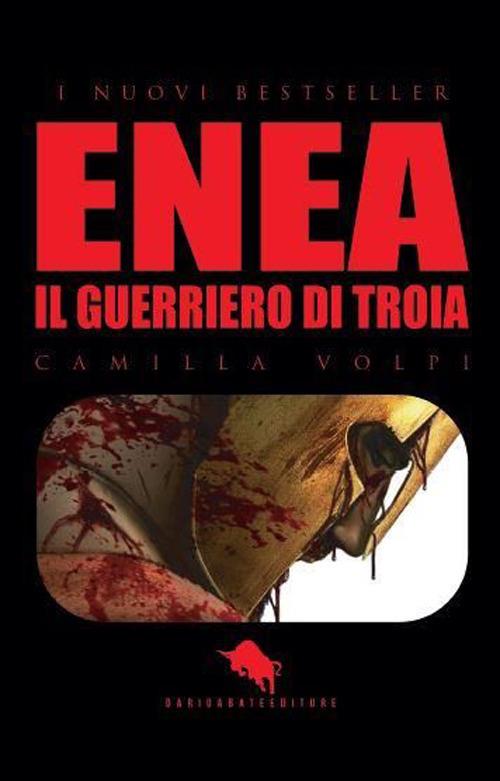 Enea. Il guerriero di Troia - Camilla Volpi - copertina