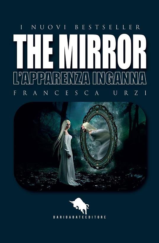 The mirror. L'apparenza inganna - Francesca Urzi - copertina