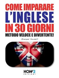 Come imparare l'inglese in 30 giorni. Metodo veloce e divertente!