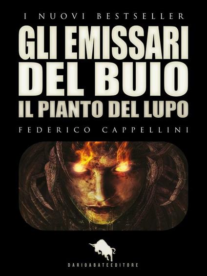 Gli emissari del buio. Il pianto del lupo - Federico Cappellini - ebook