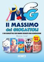 Il massimo dei giocattoli. I 100 giocattoli che hanno segnato una generazione (anni '80)