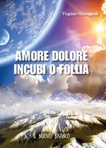 Amore dolore incubi o follia. Il nuovo branco