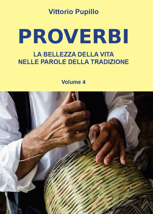 Proverbi. La bellezza della vita nelle parole della tradizione - Vittorio Pupillo - copertina