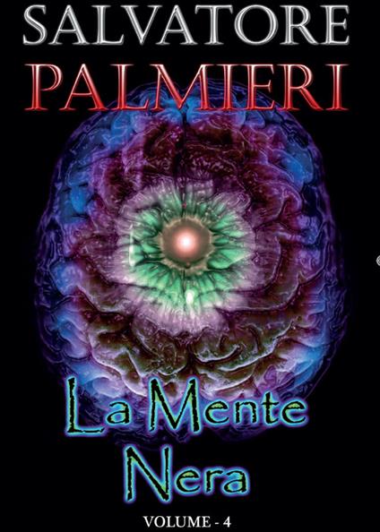 La mente nera. Vol. 4 - Salvatore Palmieri - copertina