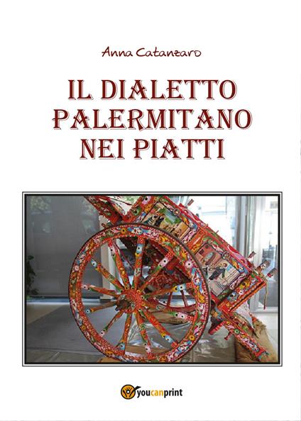 Il dialetto palermitano nei piatti - Anna Catanzaro - copertina