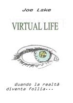 Virtual life. Realtà parallele