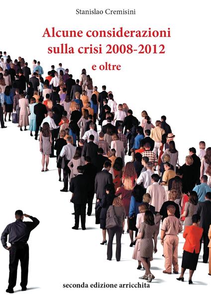 Alcune considerazioni sulla crisi 2008-2012 e oltre - Stanislao Cremisini - copertina