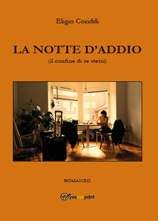 La notte d'addio (il confine di se stessi) - Eligio Coriddi - copertina