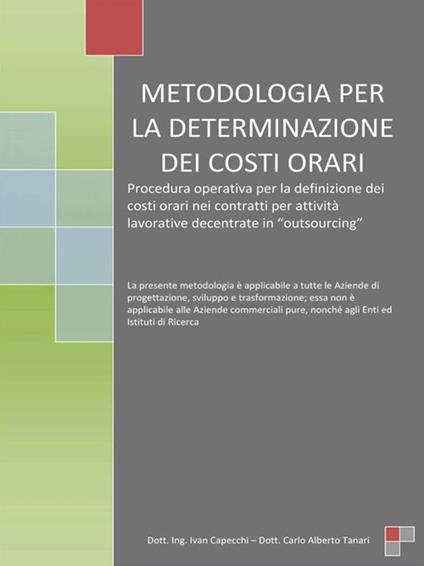 Metodologia per la determinazione dei costi orari. Appunti di organizzazione aziendale - Ivan Capecchi,Carlo Alberto Tanari - ebook