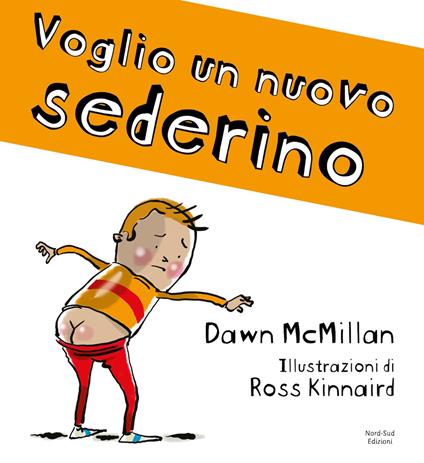 Voglio un nuovo sederino! Ediz. a colori - Dawn McMillan - copertina