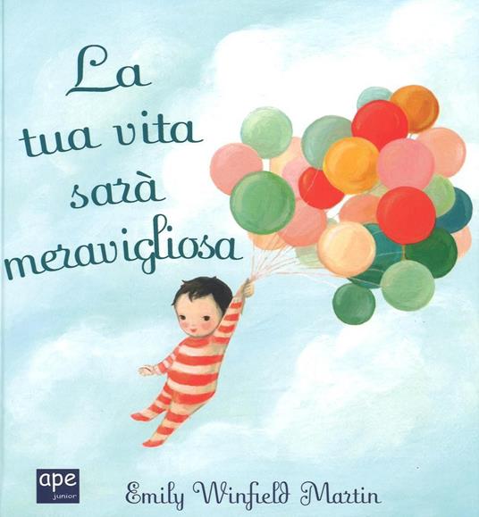 La tua vita sarà meravigliosa. Ediz. a colori - Emily Winfield Martin - copertina