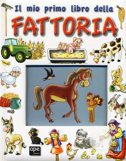 Il mio primo libro della fattoria. Ediz. illustrata - copertina