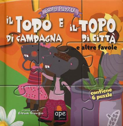 Il topo di campagna e il topo di città... e altre favole. Esopo puzzle. Ediz. a colori. Con 6 puzzle - Elena Giorgio - copertina