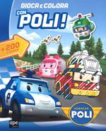 Gioca con gli sticker. Robocar Poli. Con adesivi. Ediz. a colori