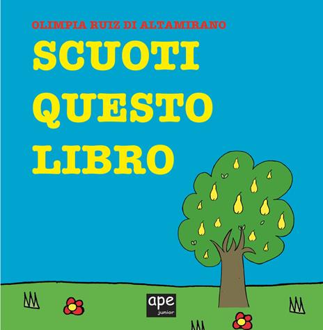 Scuoti questo libro. Ediz. a colori - Olimpia Ruiz di Altamirano - copertina