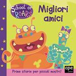 Migliori amici. School of Roars. Ediz. a colori