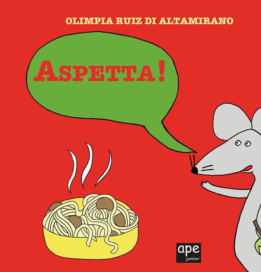 Aspetta! Ediz. a colori - Olimpia Ruiz di Altamirano - copertina