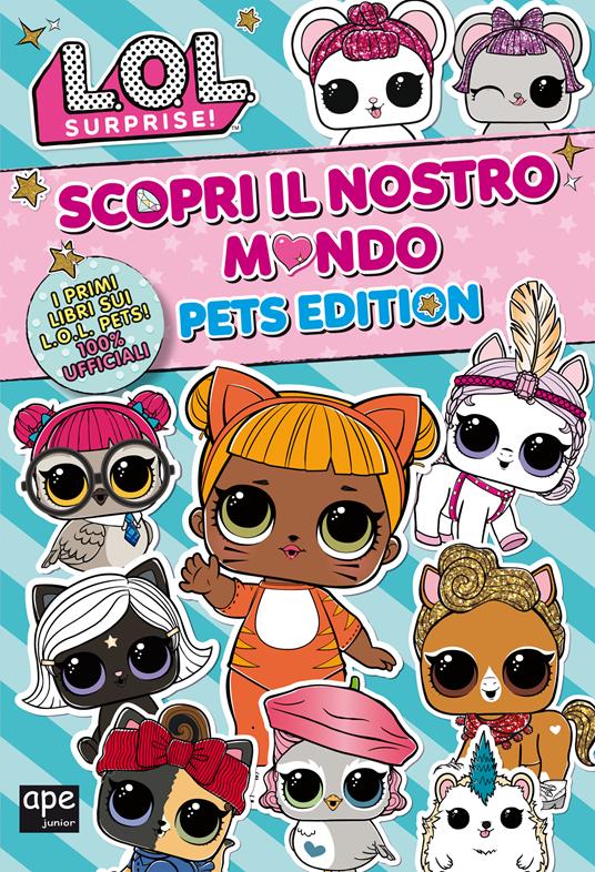 Pets. L.O.L. surprise! Scopri il nostro mondo. Pets edition. Ediz. a colori - copertina