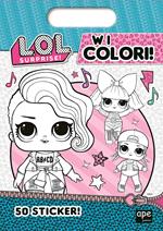 W i colori! L.O.L. Surprise! Ediz. a colori