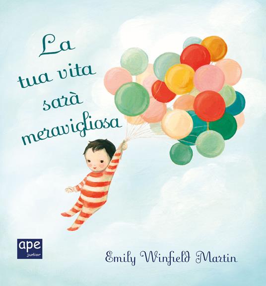 La tua vita sarà meravigliosa. Mini. Ediz. a colori - Emily Winfield Martin - copertina