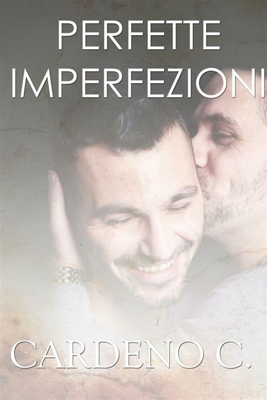 Perfette imperfezioni - C. Cardeno - ebook