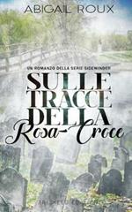 Sulle tracce della Rosa-Croce