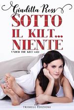 Sotto il kilt… niente