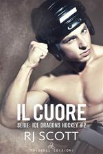 Il cuore. Ice Dragons Hockey. Vol. 2