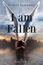 I am fallen