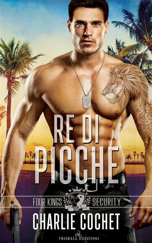 Re di picche. Four Kings security - Charlie Cochet - ebook