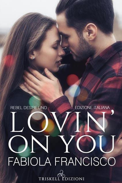 Lovin' on you. Ediz. italiana - Fabiola Francisco,Silvia Giordani - ebook