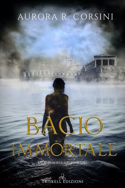 Bacio immortale. Vol. 1 - Aurora R. Corsini - copertina