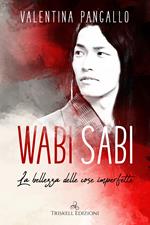 Wabi sabi. La bellezza delle cose imperfette