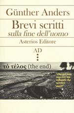 Brevi scritti sulla fine dell'uomo. Testo tedesco a fronte