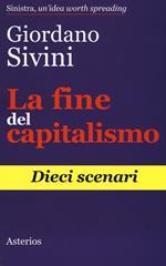 La fine del capitalismo. Dieci scenari