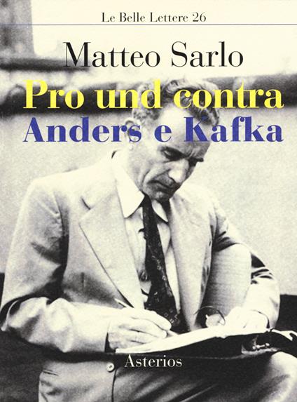 Pro und contra Anders e Kafka - Matteo Sarlo - copertina