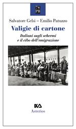 Valigie di cartone. Italiani sugli schermi e il cibo dell'emigrazione