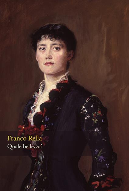 Quale bellezza? Ediz. integrale - Franco Rella - copertina