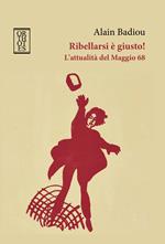 Ribellarsi è giusto! L'attualità del Maggio 68