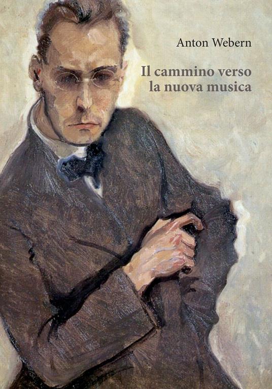 Il cammino verso la nuova musica - Anton Webern,Diego Arturo Giordano,Laura Basile - ebook