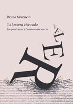 La lettera che cade. Jacques Lacan e l'uomo come scarto