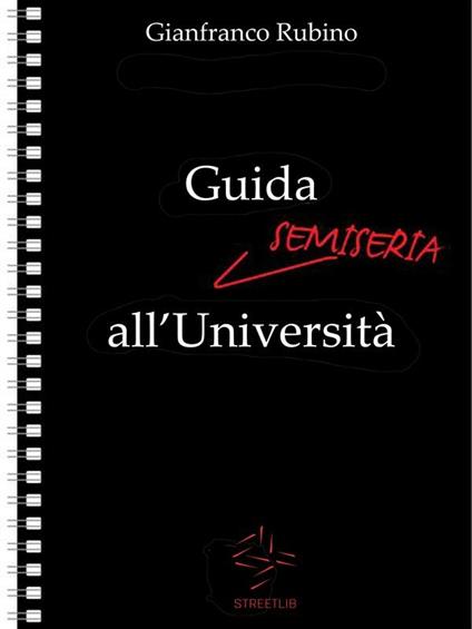 Guida semiseria all'università - Gianfranco Rubino - ebook