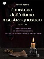 Il mistero dell'ultimo maestro gnostico