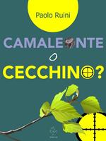 Camaleonte o cecchino?