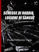 Schegge di rabbia, logiche di sangue