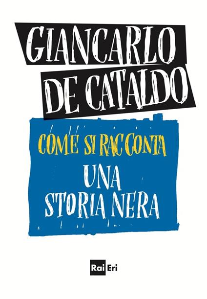 Come si racconta una storia nera - Giancarlo De Cataldo - ebook