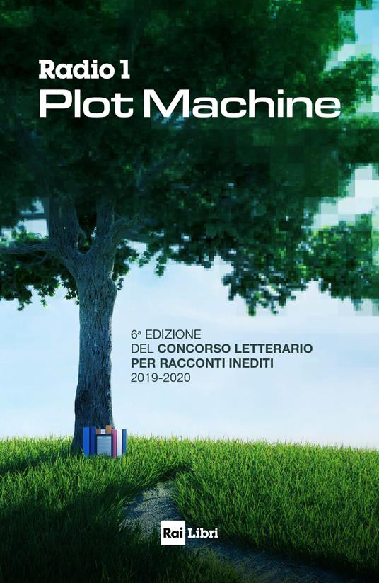 Radio 1 Plot Machine. 6ª edizione del concorso letterario per racconti inediti 2019-2020 - V.V.A.A. - ebook